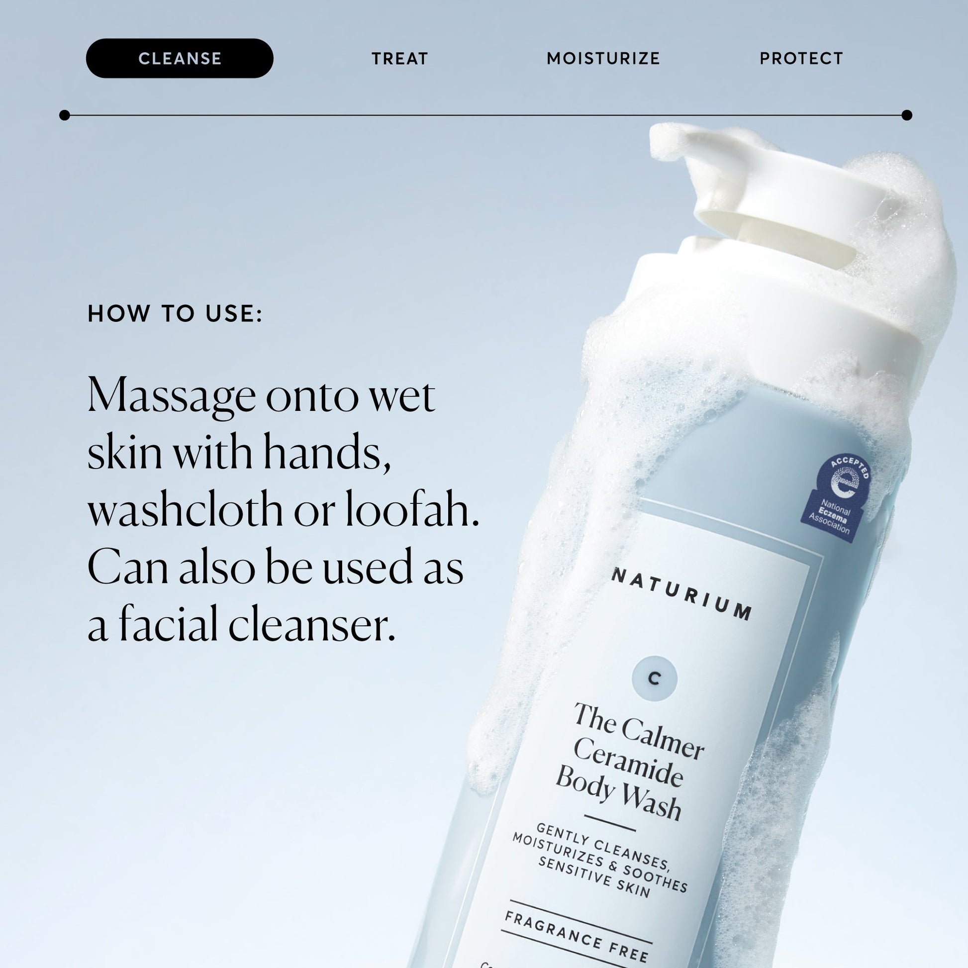 the-calmer-ceramide-body-wash-f6 NATR-40025-Alt-Image-The-Calmer-Ceramide-Body-Wash-04_473be386-102a-4b8d-acae-f11f38e14d29.jpg